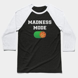 Madness Mode  Basketball ON Switch Design Baseball T-Shirt